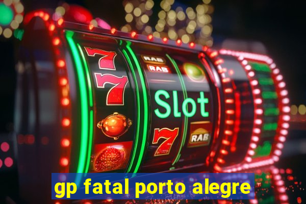 gp fatal porto alegre